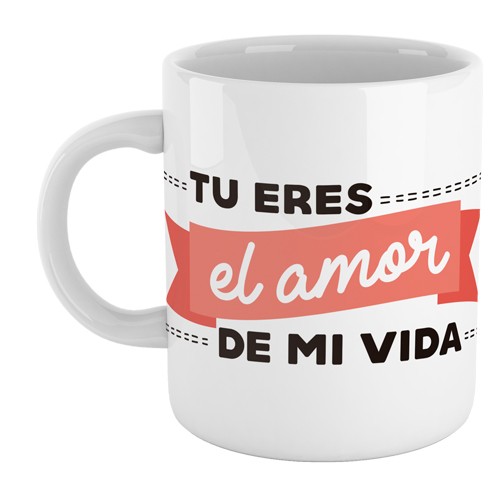 Taza Tu eres el amor de mi vida